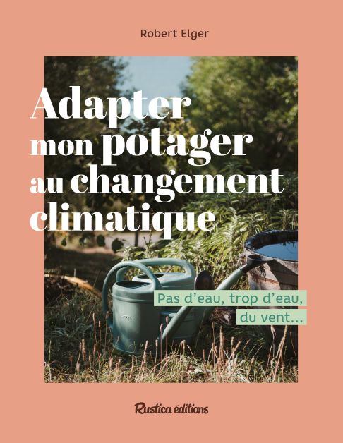Livre "adapter mon potager au changement climatique"