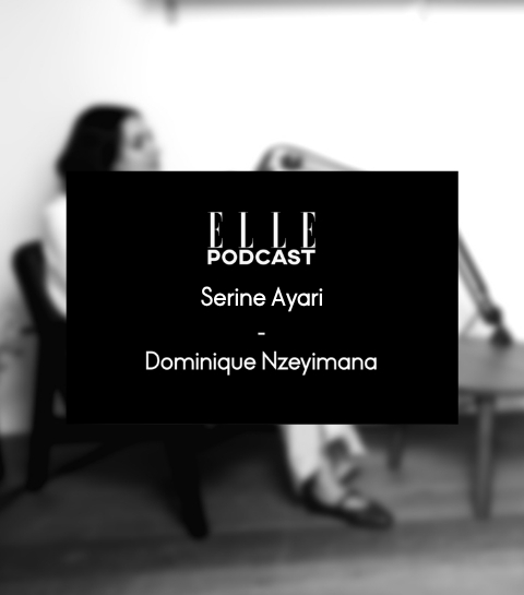 ELLE Podcast avec Serine Ayari : comédienne, actrice, aventurière