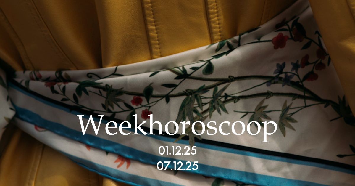 Weekhoroscoop: jouw voorspellingen 1 tot 7 december voor 2025
